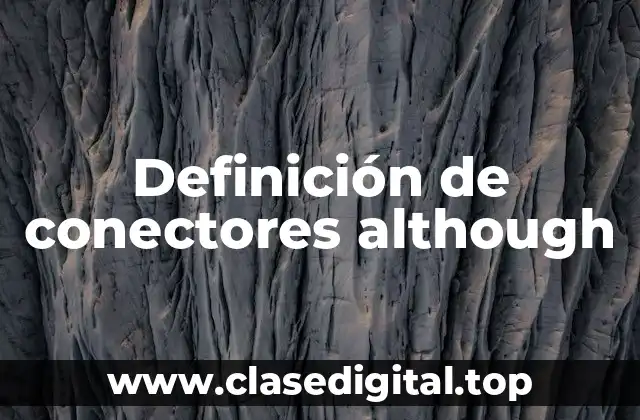 Definición de conectores although