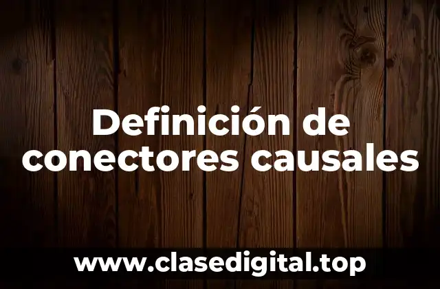 Definición de conectores causales