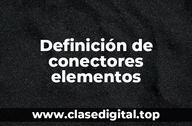 Ejemplos de conectores elementos