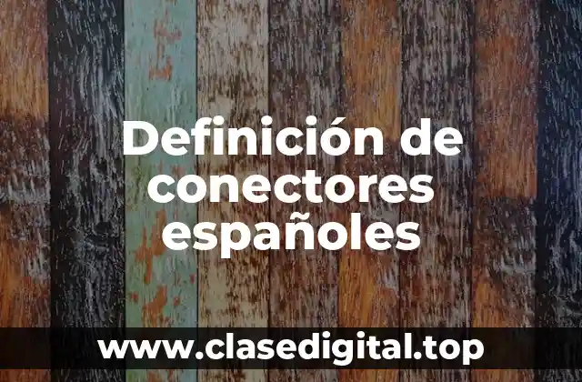 Definición de conectores españoles