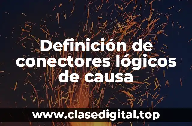 Definición de conectores lógicos de causa