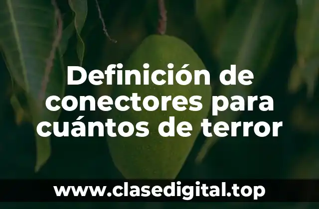 Definición de conectores para cuántos de terror