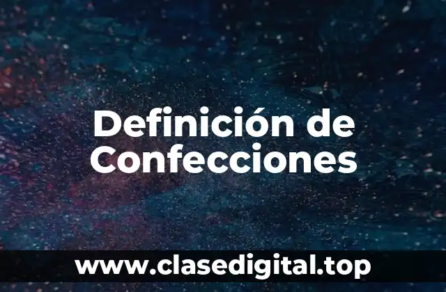 Definición de Confecciones