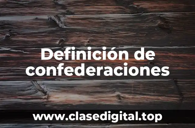 Ejemplos de confederaciones