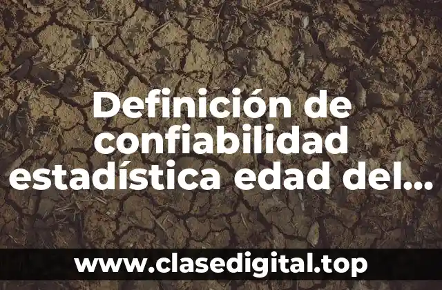 Definición de confiabilidad estadística edad del equipo