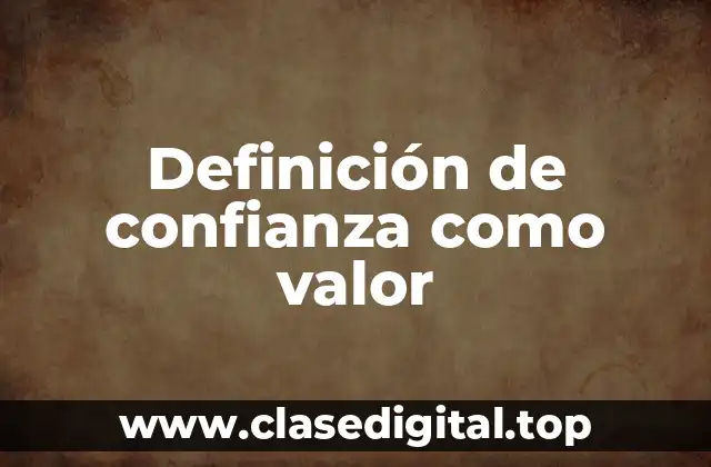 Definición de confianza como valor