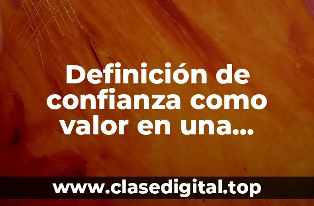 Definición de confianza como valor en una empresa