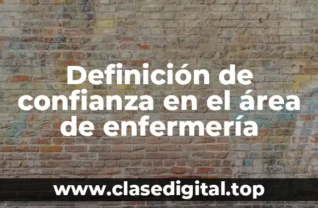 Ejemplos de confianza en el área de enfermería