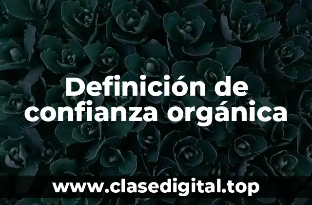 Definición de confianza orgánica