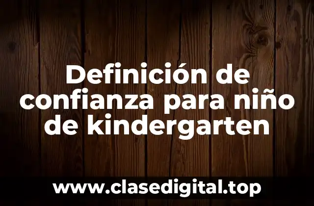 Definición de confianza para niño de kindergarten
