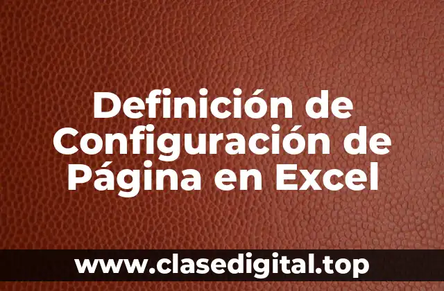 Definición de Configuración de Página en Excel
