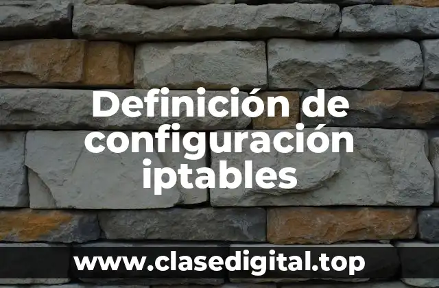 Definición de configuración iptables
