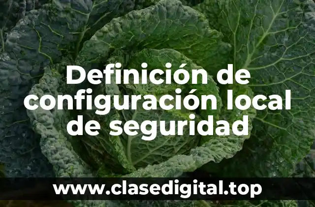 Definición de configuración local de seguridad