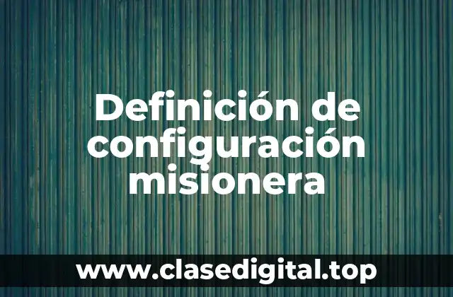 Definición de configuración misionera