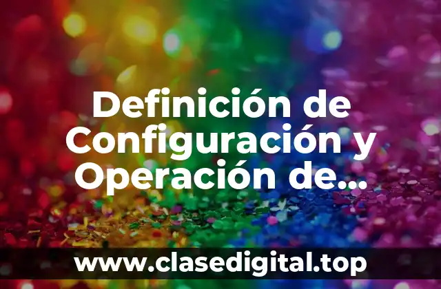 Definición de Configuración y Operación de Monitor