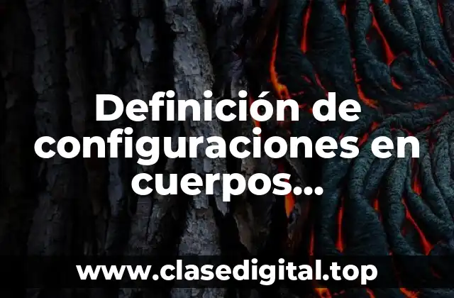 Definición de configuraciones en cuerpos geométricos