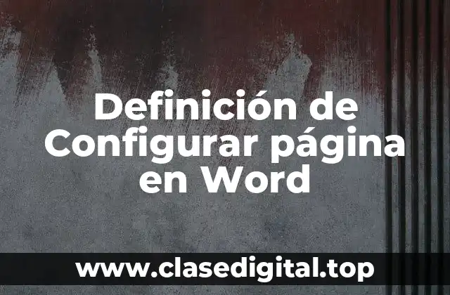 Definición de Configurar página en Word