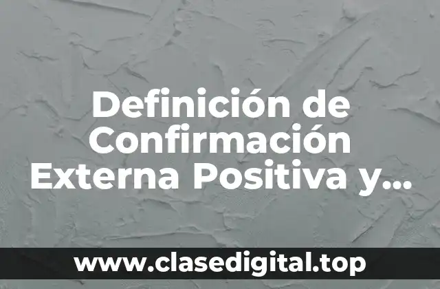 Definición de Confirmación Externa Positiva y Negativa en México