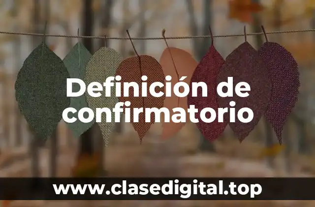 Definición de confirmatorio