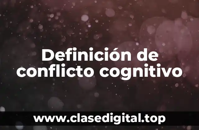 Definición de conflicto cognitivo