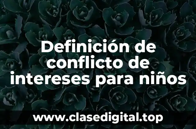 Ejemplos de conflictos de intereses para niños