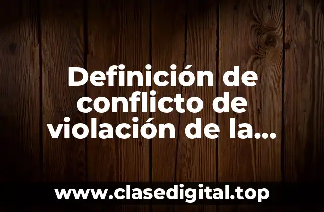 Ejemplos de conflictos de violación de la propiedad intelectual
