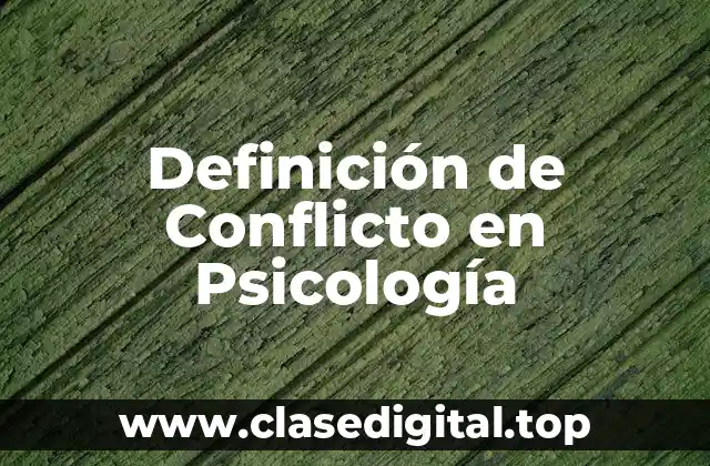 Definición de Conflicto en Psicología