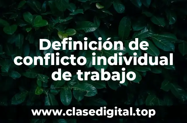 Definición de conflicto individual de trabajo