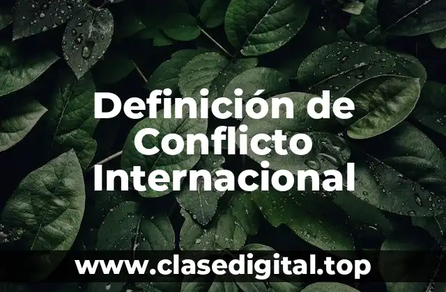 Definición de Conflicto Internacional