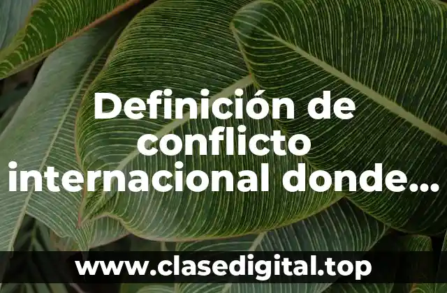 Definición de conflicto internacional donde intervienen los medios de comunicación