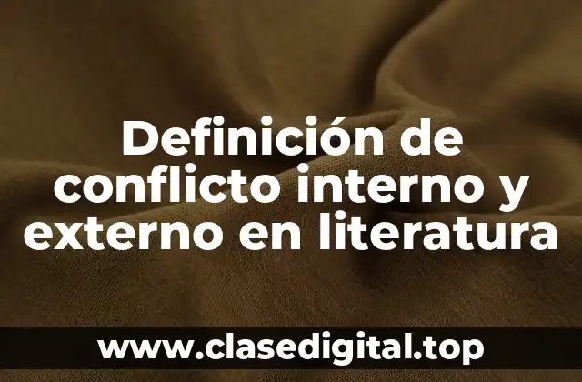 Definición de conflicto interno y externo en literatura