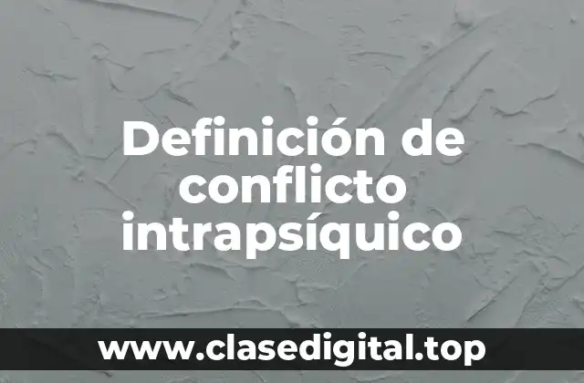 Definición de conflicto intrapsíquico