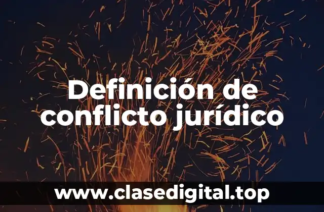 Definición de conflicto jurídico