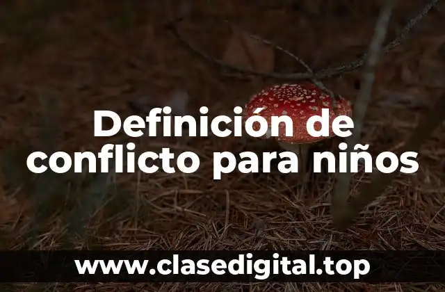 Definición de conflicto para niños