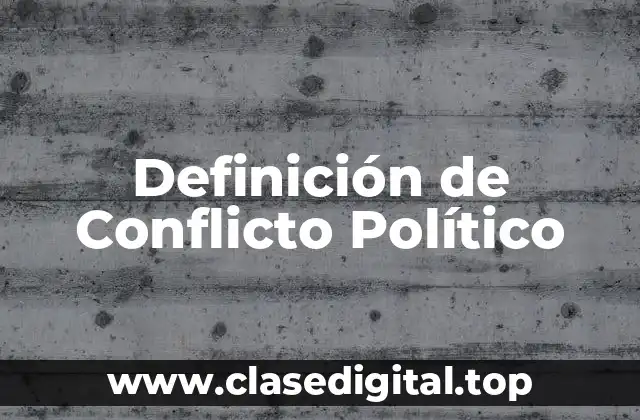 Definición de Conflicto Político
