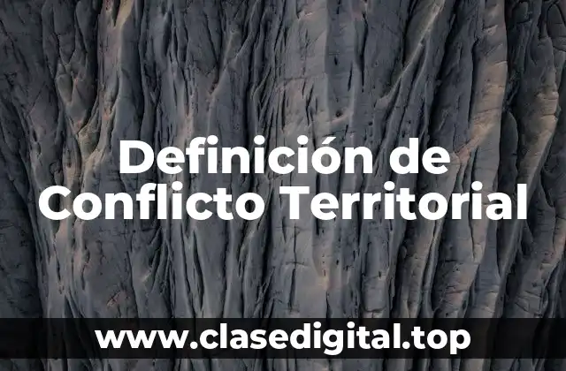 Definición de Conflicto Territorial