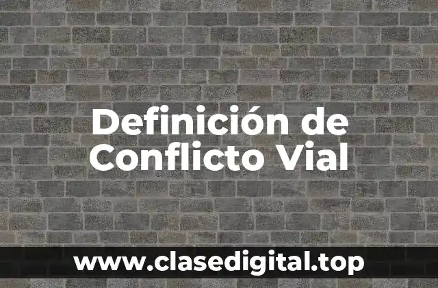 Ejemplos de Conflicto Vial