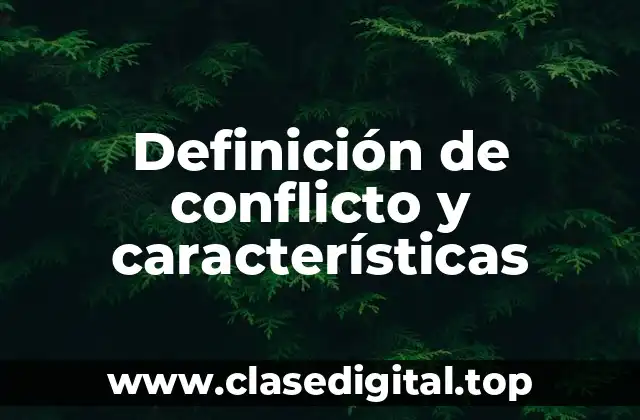 Definición de conflicto y características