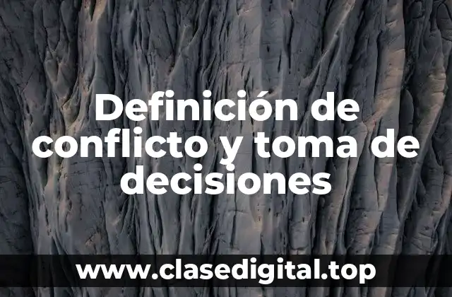 Definición de conflicto y toma de decisiones