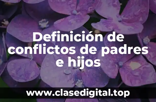 Definición de conflictos de padres e hijos