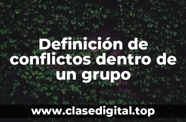 Definición de conflictos dentro de un grupo