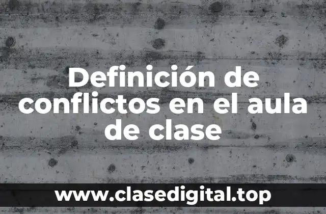 Definición de conflictos en el aula de clase