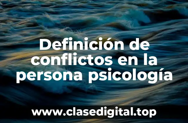 Definición de conflictos en la persona psicología