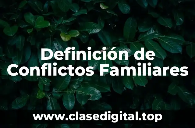 Definición de Conflictos Familiares