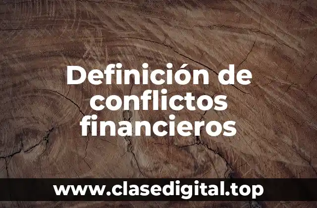 Definición de conflictos financieros
