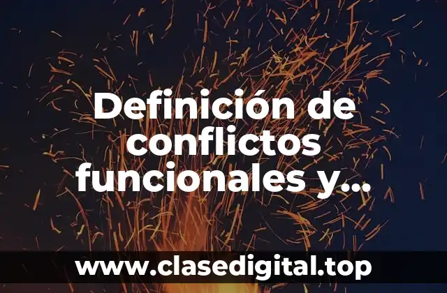 Definición de conflictos funcionales y disfuncionales