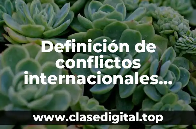 Definición de conflictos internacionales resueltos por mediación