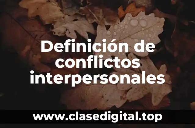 Definición de conflictos interpersonales