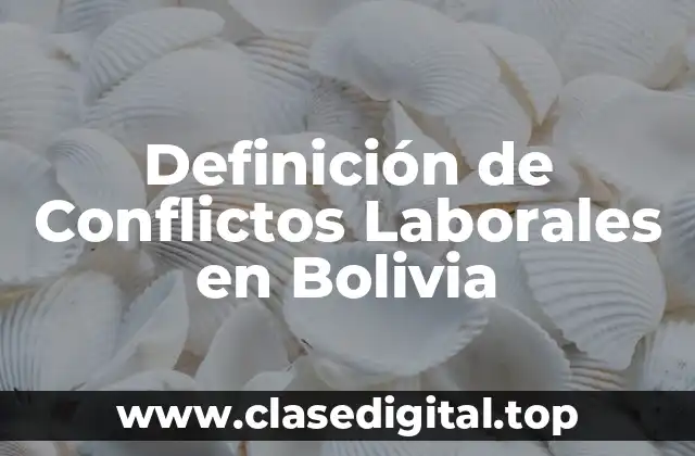 Definición técnica de Conflictos Laborales
