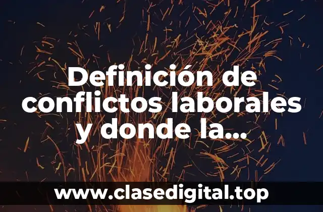 Definición de conflictos laborales y donde la mediación interviene